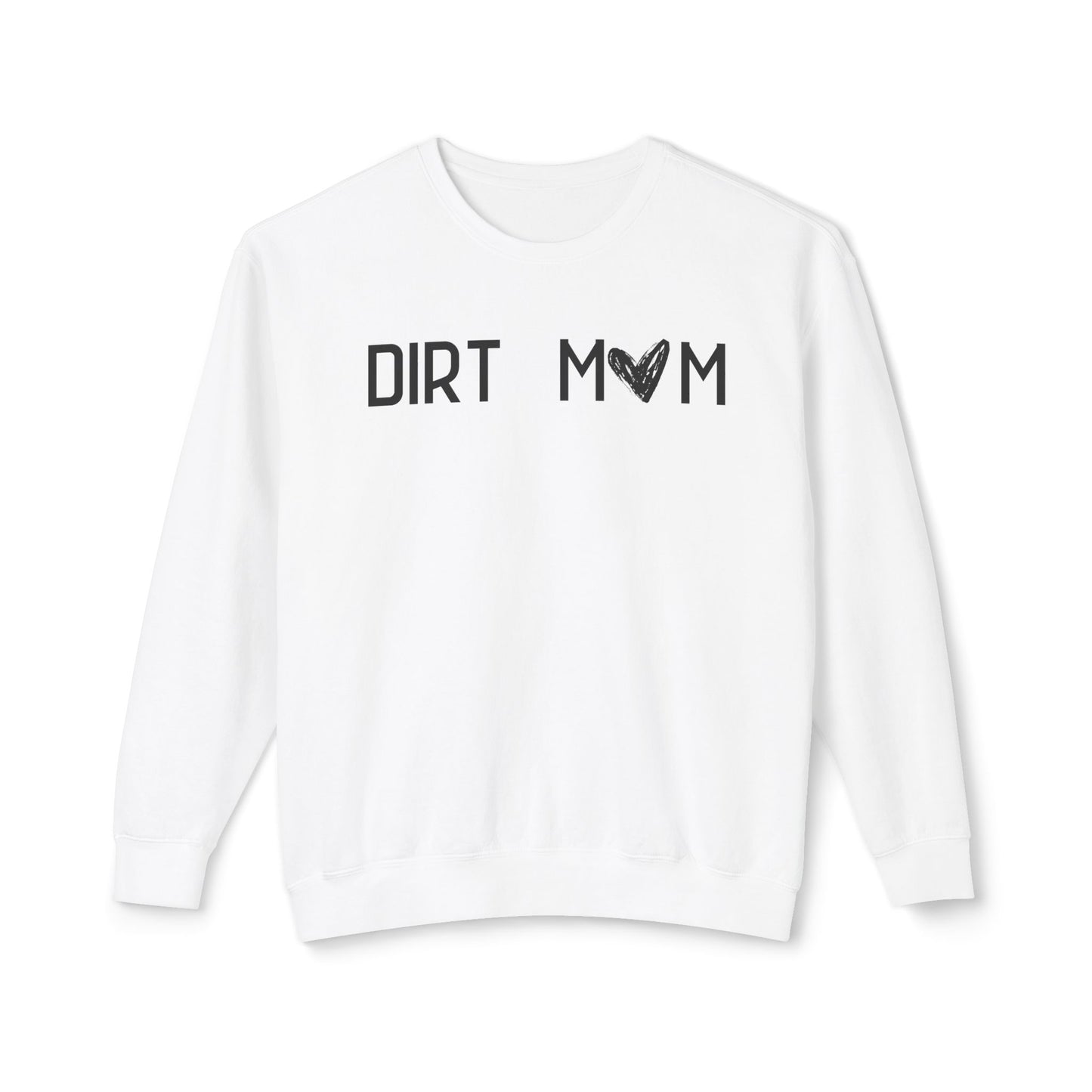 Dirt Mom Sweatshirt