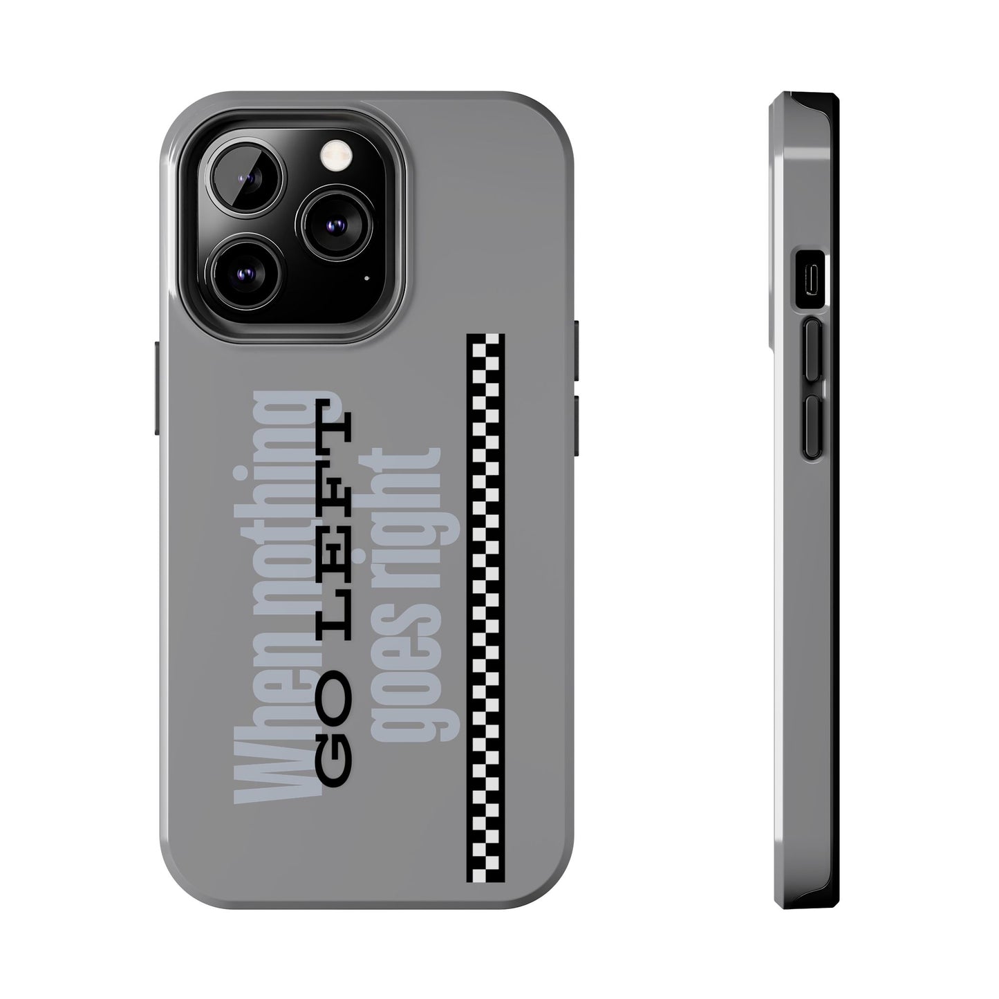 Go Left Phone Case - Tough Phone Cases