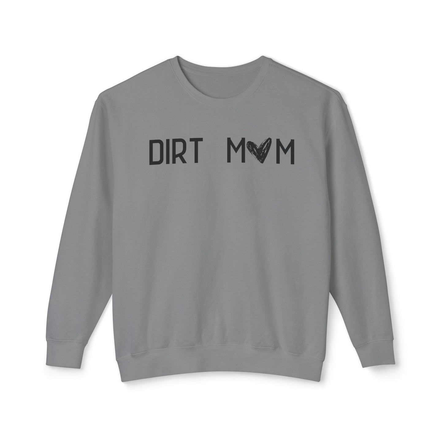 Dirt Mom Sweatshirt