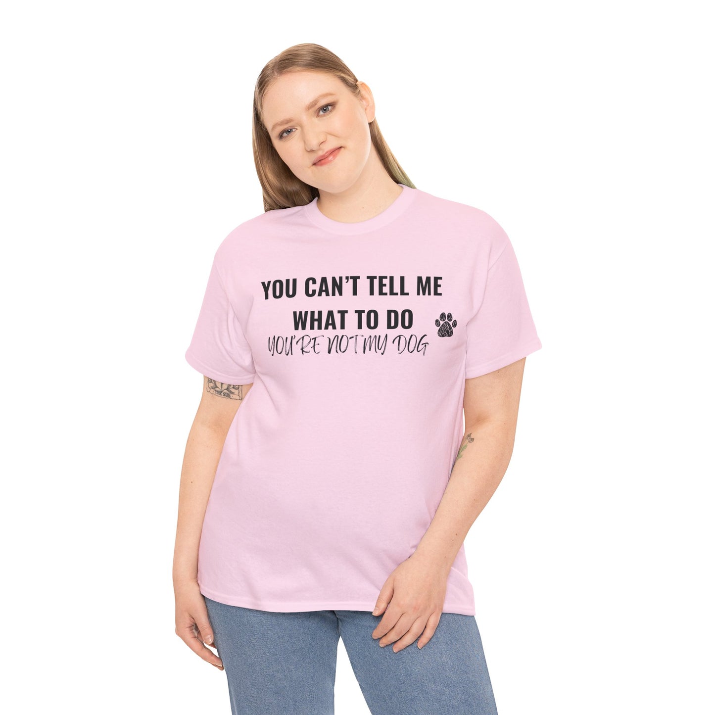 Men's or Women's - You're Not My Dog