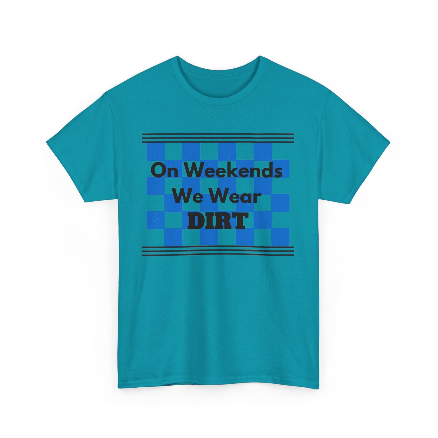 Men's or Women's - We Wear Dirt