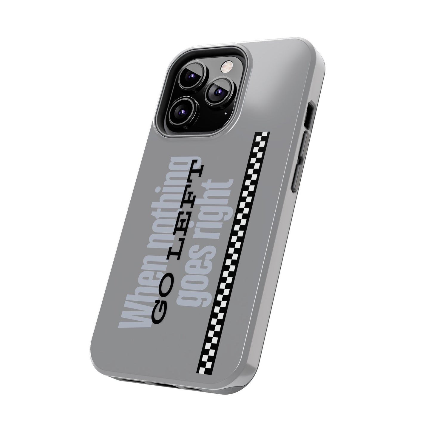 Go Left Phone Case - Tough Phone Cases