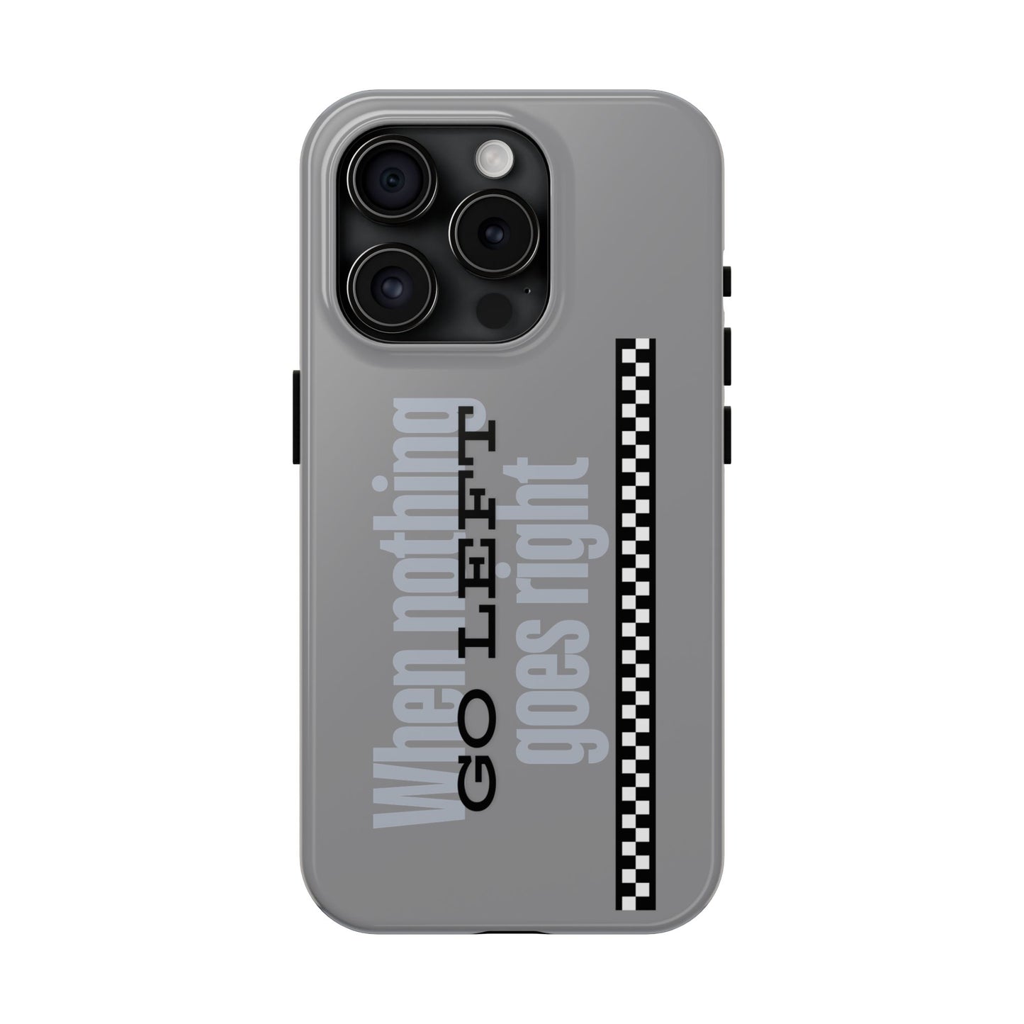 Go Left Phone Case - Tough Phone Cases