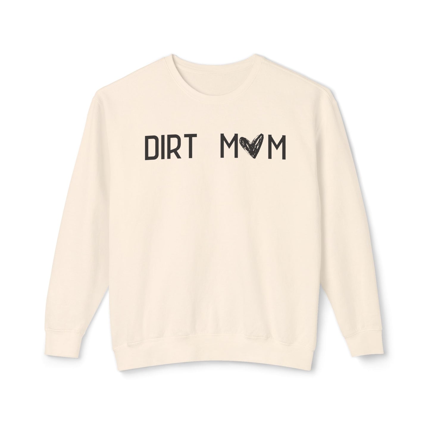 Dirt Mom Sweatshirt