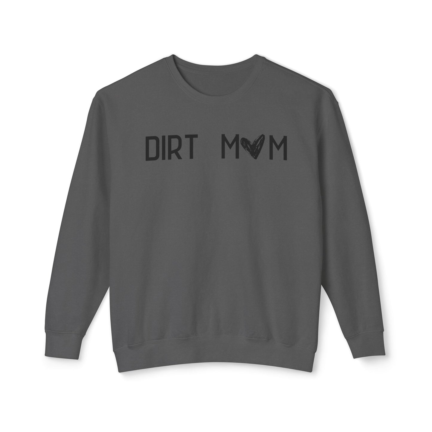 Dirt Mom Sweatshirt