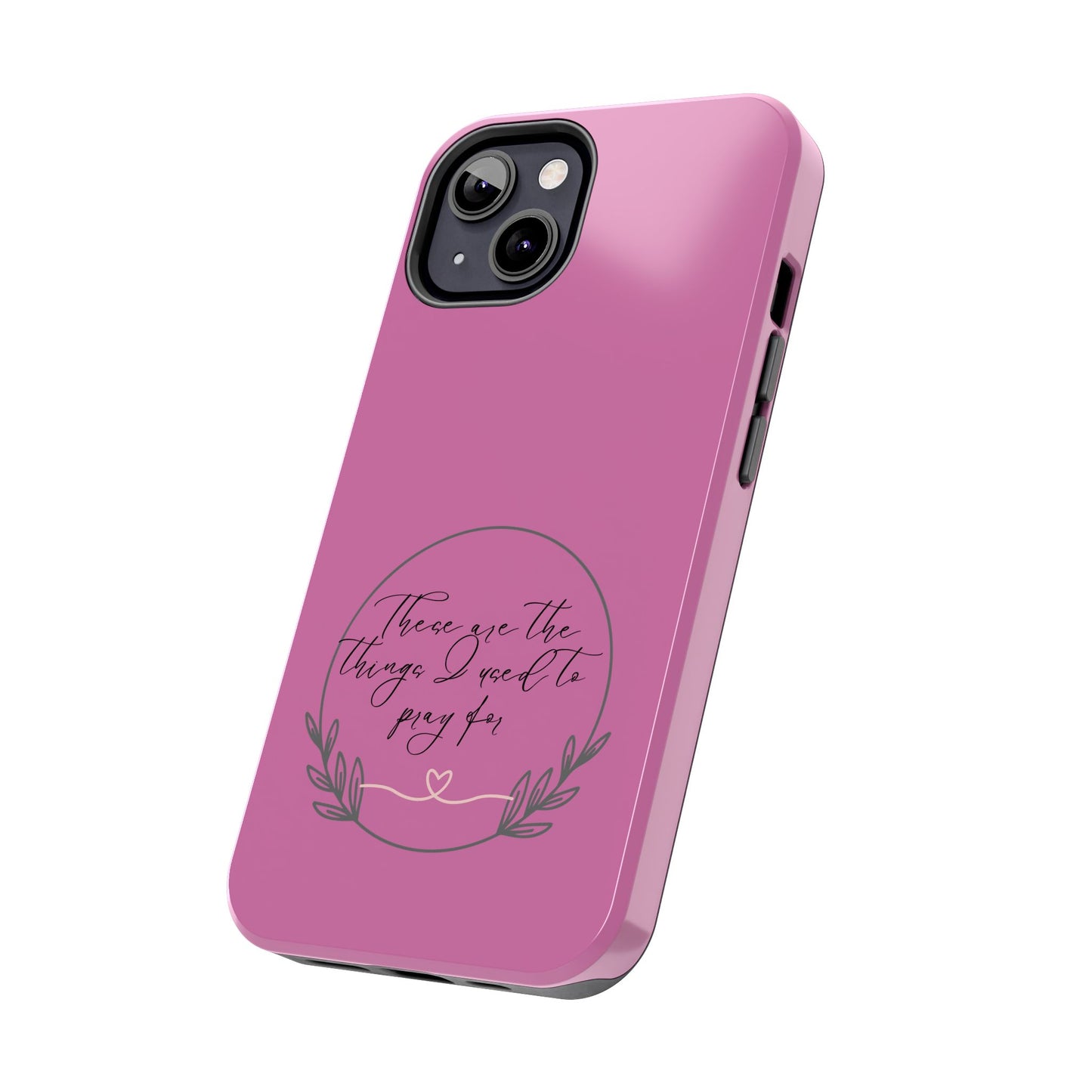 These are the things phone case - Tough Phone Cases