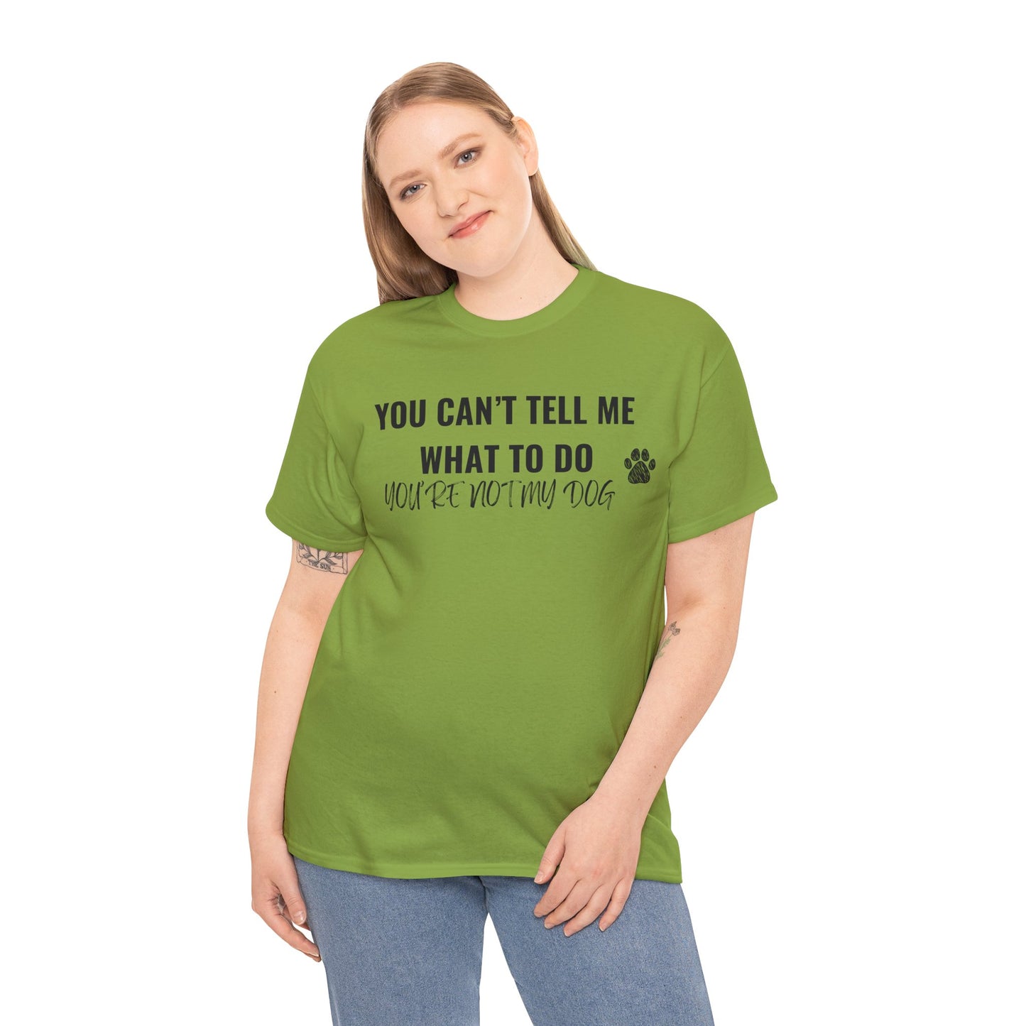 Men's or Women's - You're Not My Dog