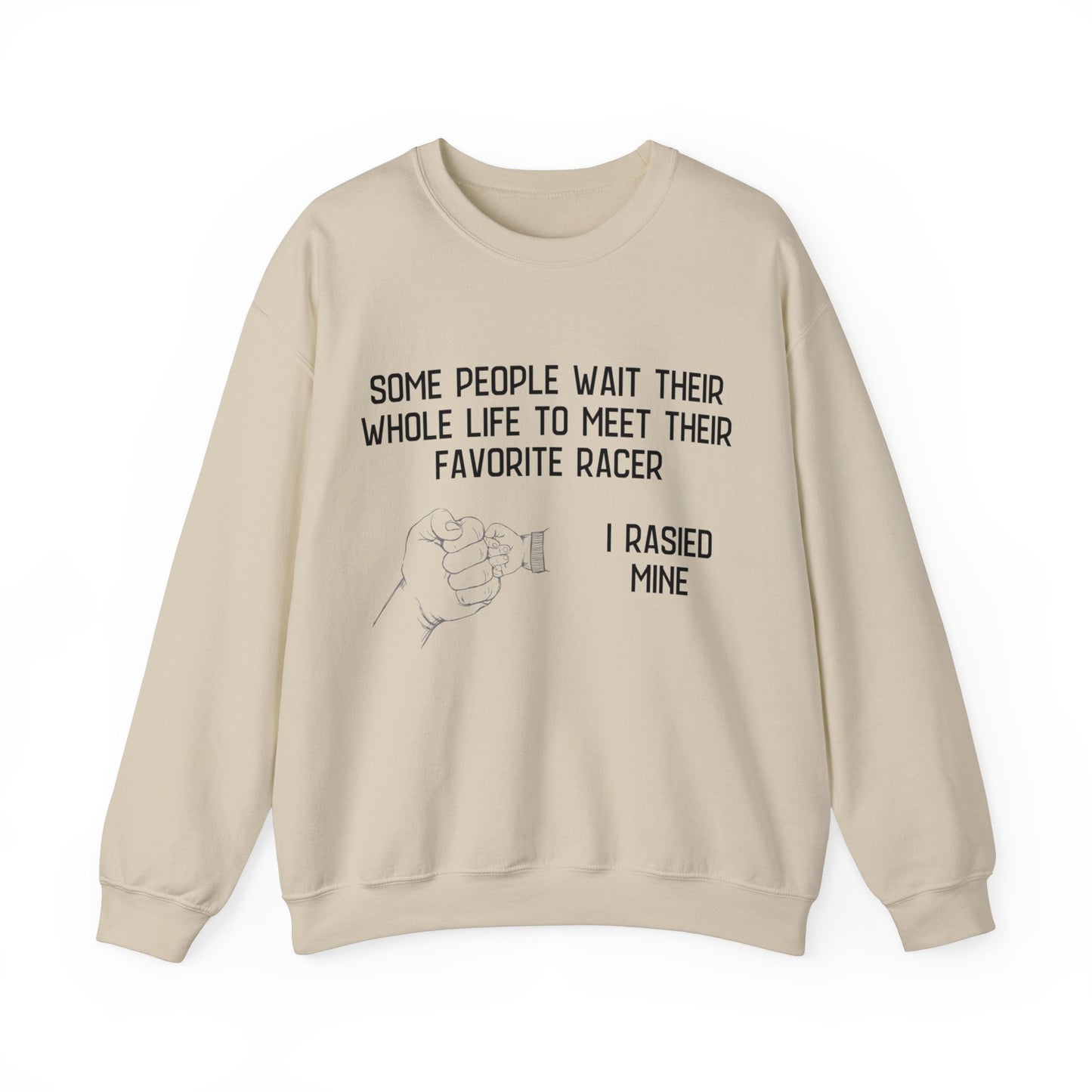 Sweatshirt - I Raised Mine