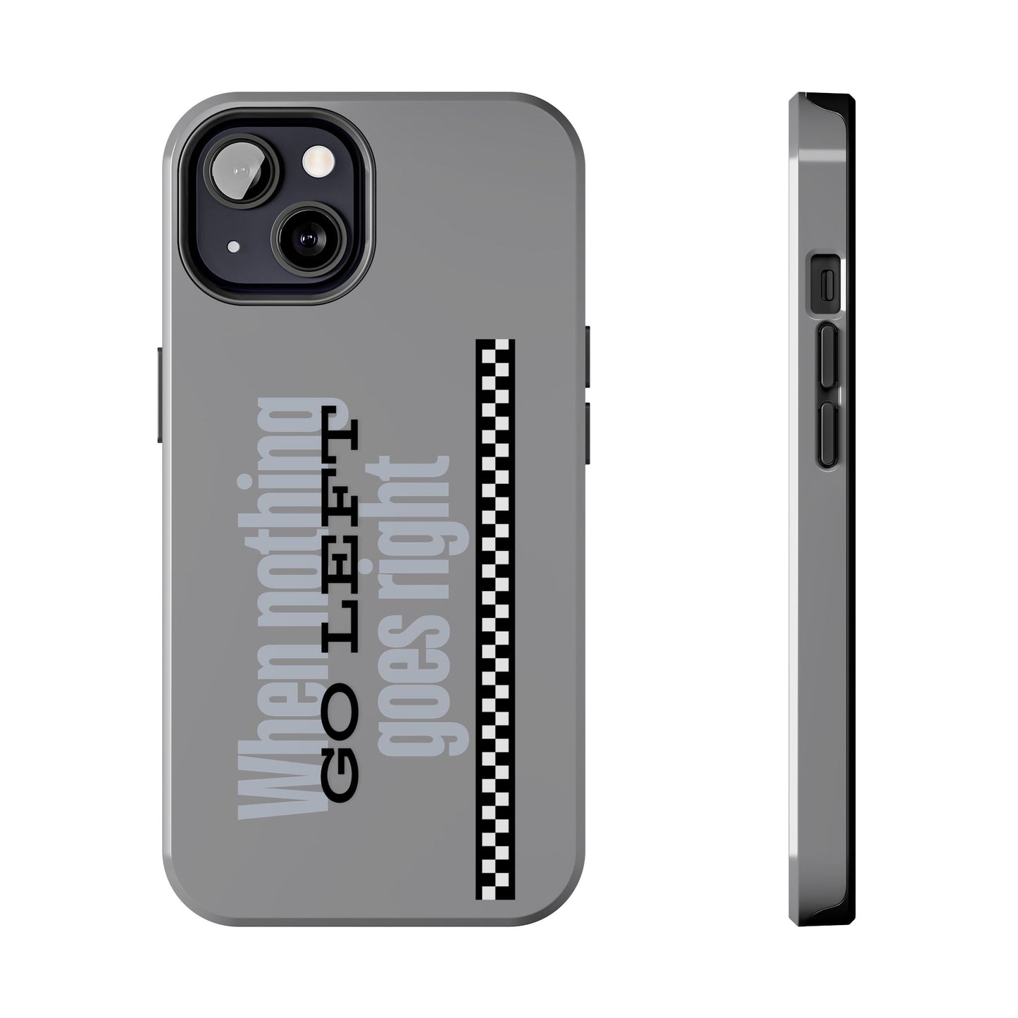 Go Left Phone Case - Tough Phone Cases