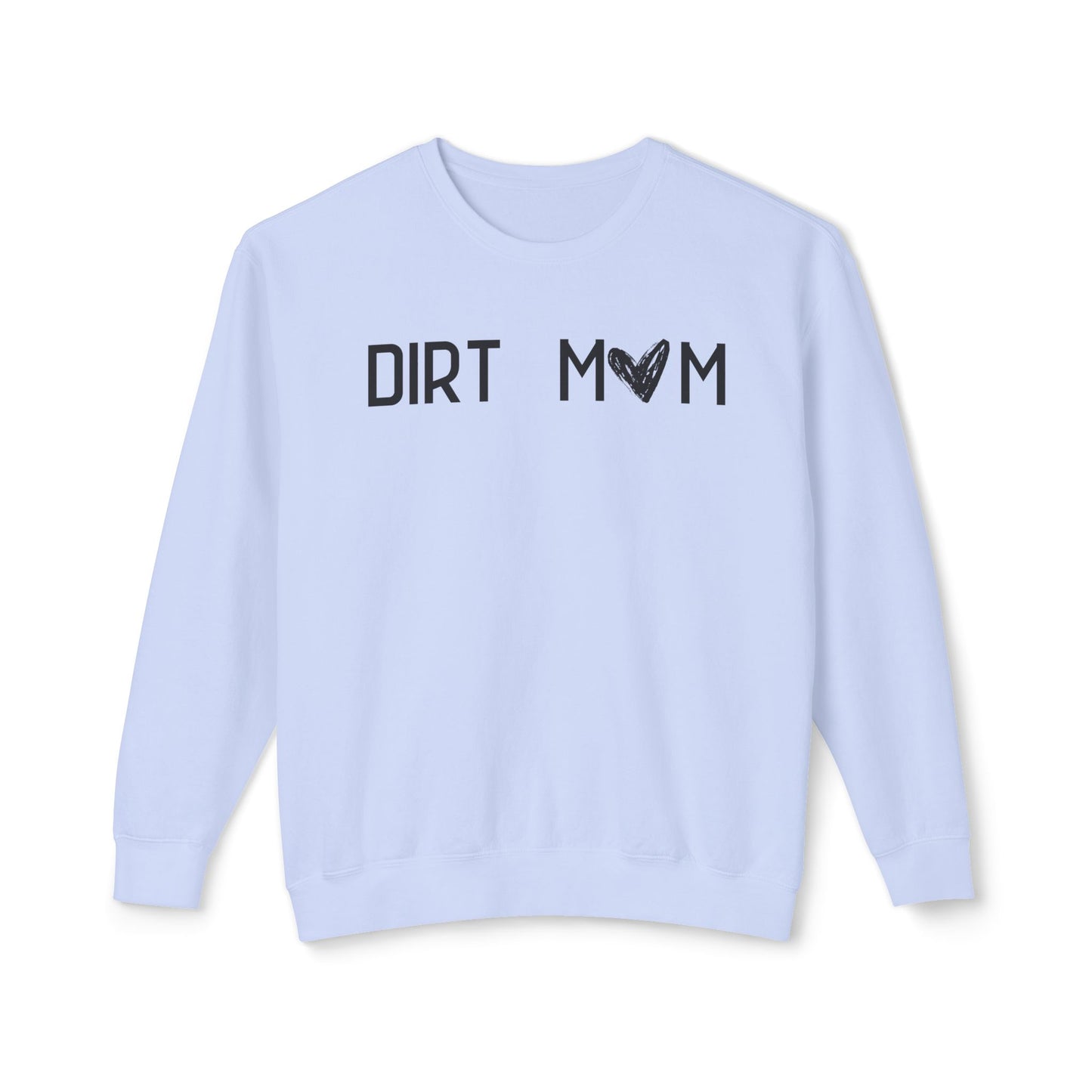 Dirt Mom Sweatshirt