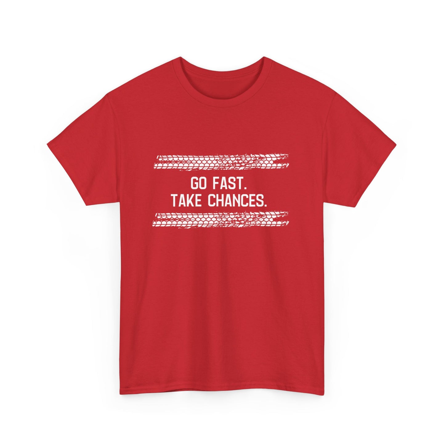 Men's - Go Fast Take Chances