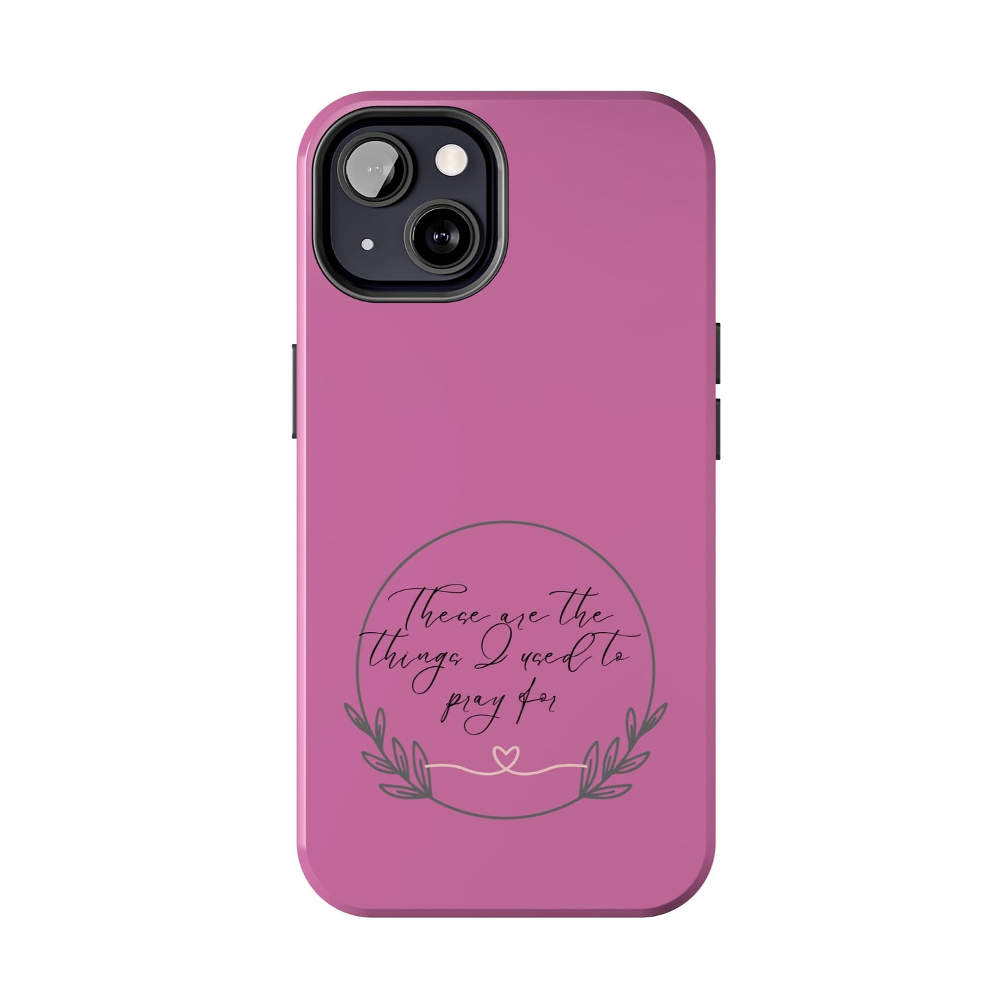 These are the things phone case - Tough Phone Cases