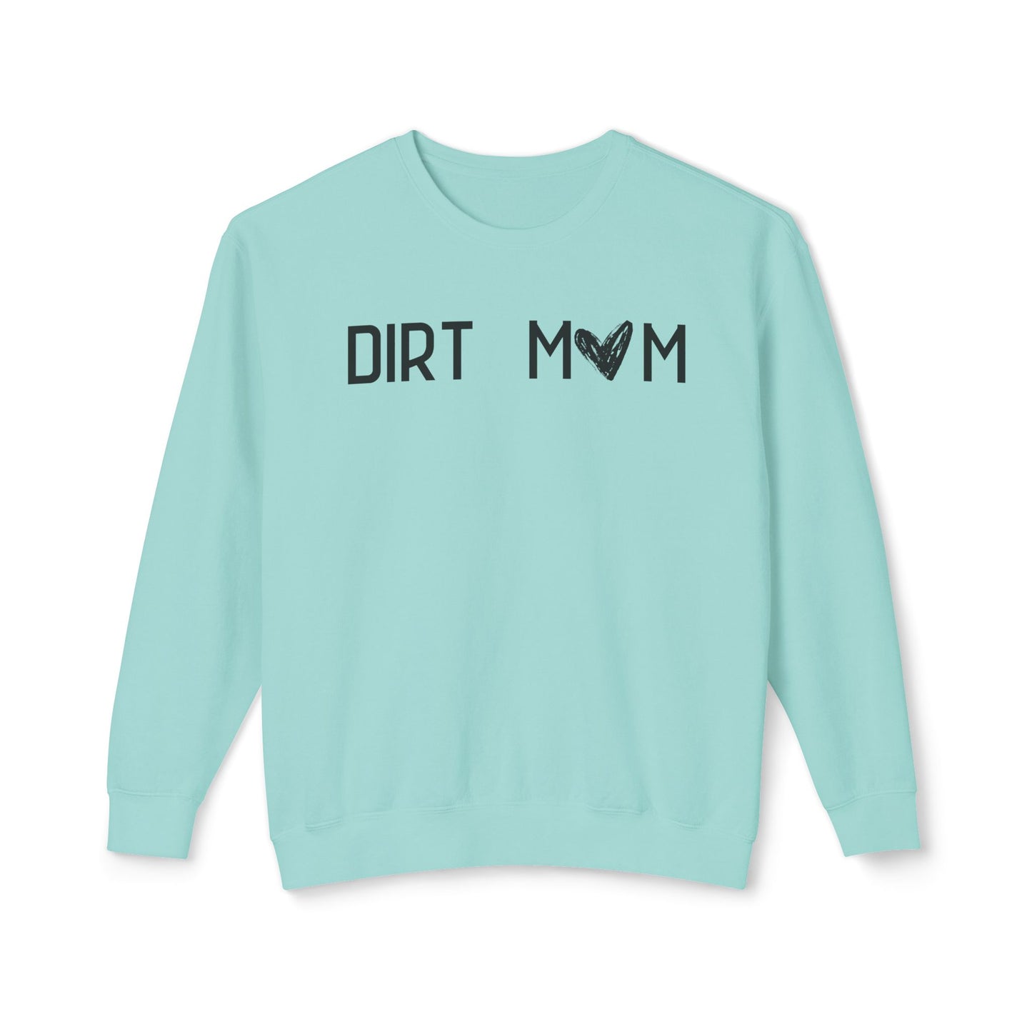 Dirt Mom Sweatshirt