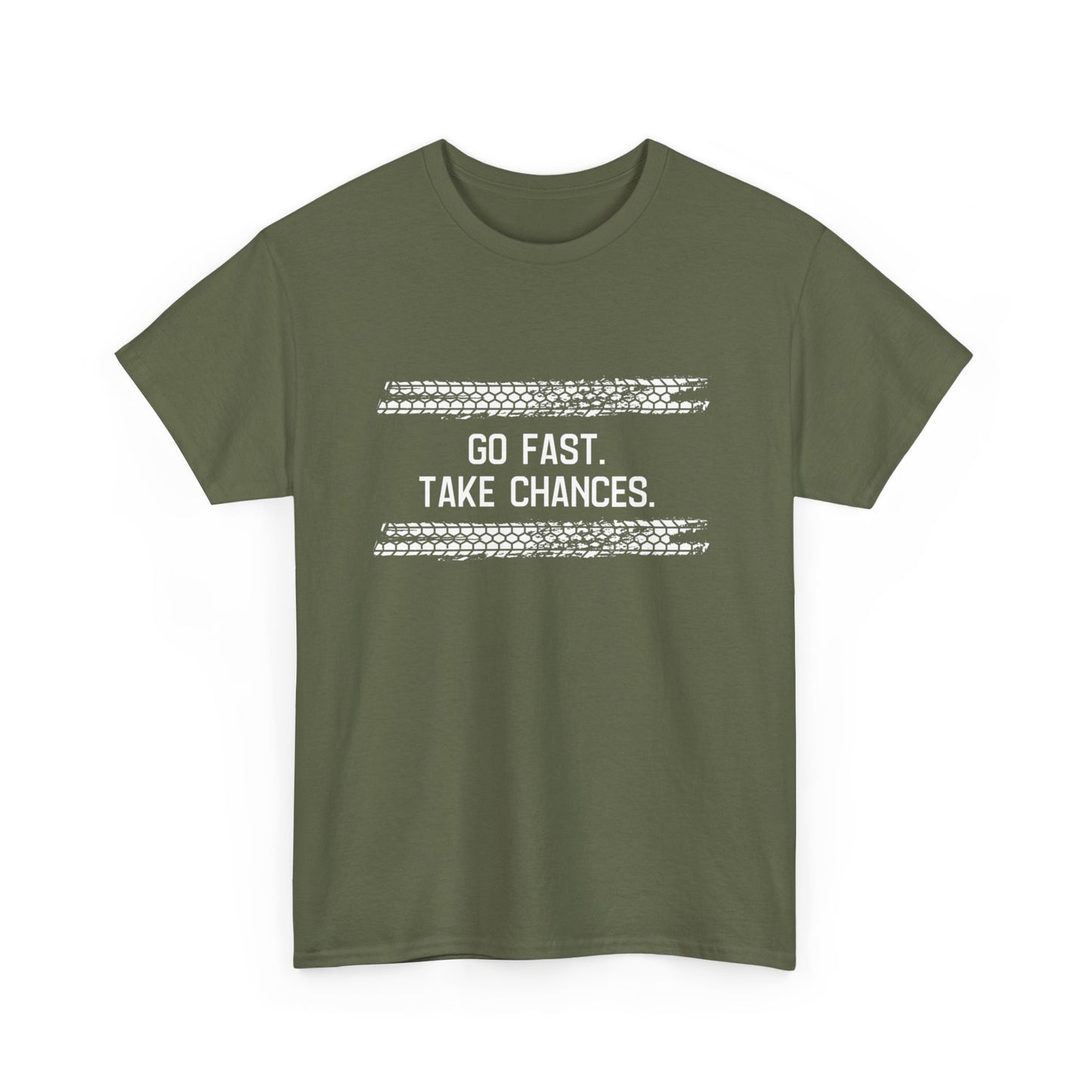 Men's - Go Fast Take Chances