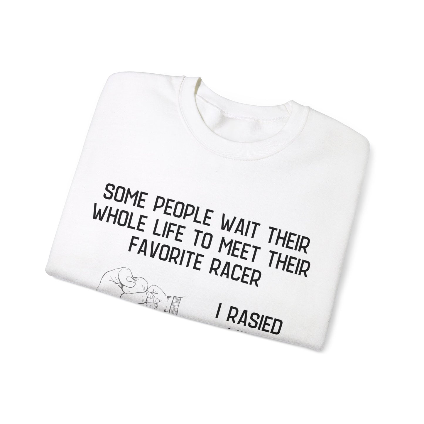 Sweatshirt - I Raised Mine