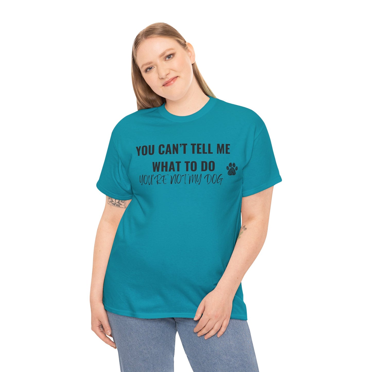 Men's or Women's - You're Not My Dog