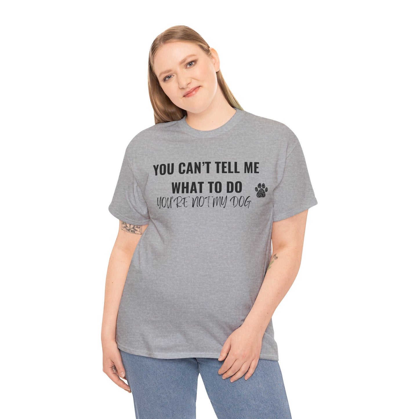 Men's or Women's - You're Not My Dog